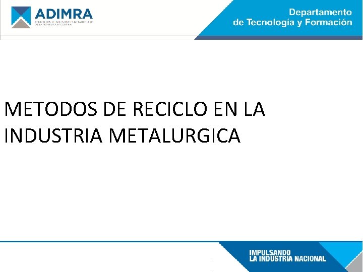 METODOS DE RECICLO EN LA INDUSTRIA METALURGICA 