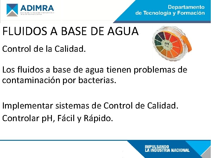 FLUIDOS A BASE DE AGUA Control de la Calidad. Los fluidos a base de