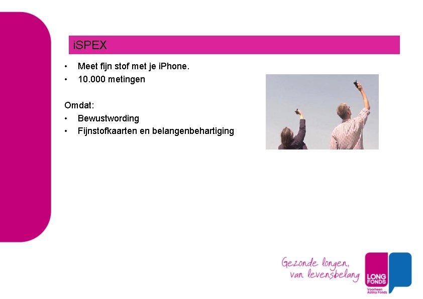 i. SPEX • • Meet fijn stof met je i. Phone. 10. 000 metingen