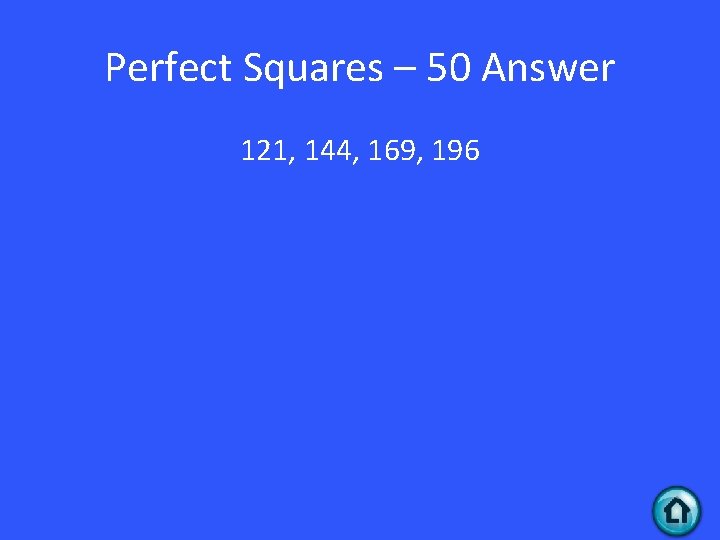 Perfect Squares – 50 Answer 121, 144, 169, 196 