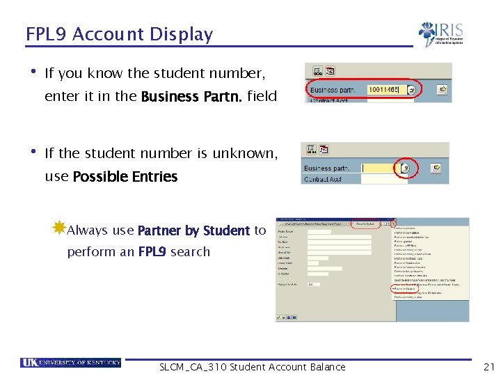 FPL 9 Account Display • If you know the student number, enter it in