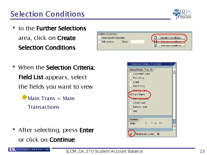 Selection Conditions • In the Further Selections area, click on Create Selection Conditions •