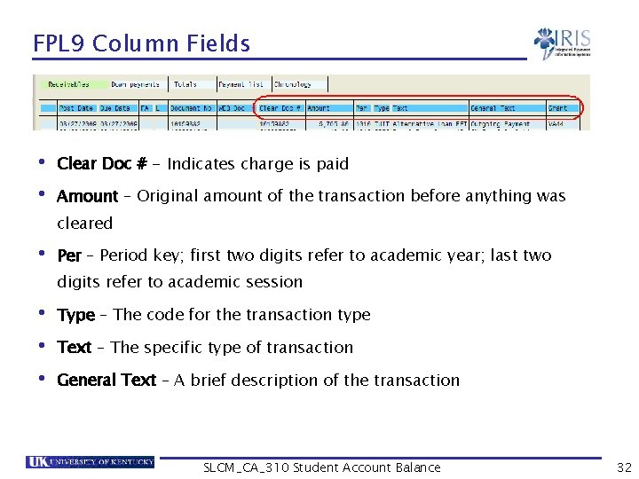 FPL 9 Column Fields • Clear Doc # - Indicates charge is paid •
