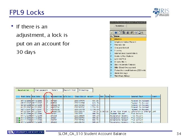 FPL 9 Locks • If there is an adjustment, a lock is put on