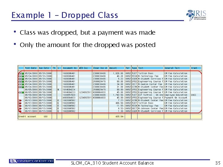 Example 1 – Dropped Class • Class was dropped, but a payment was made