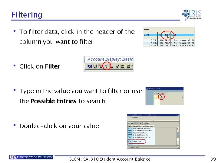 Filtering • To filter data, click in the header of the column you want