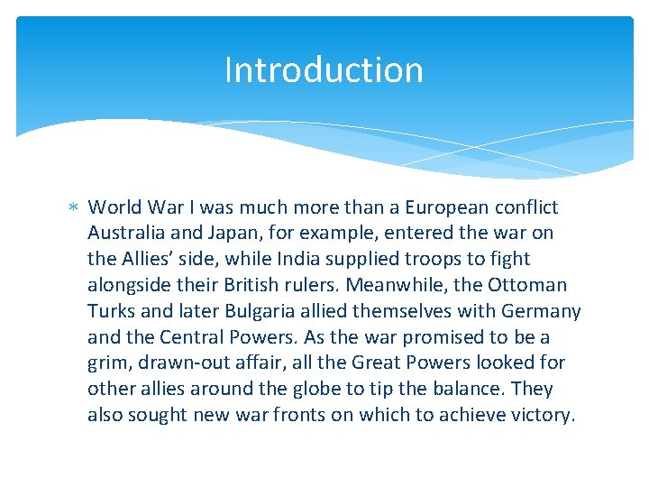Introduction World War I was much more than a European conflict Australia and Japan,