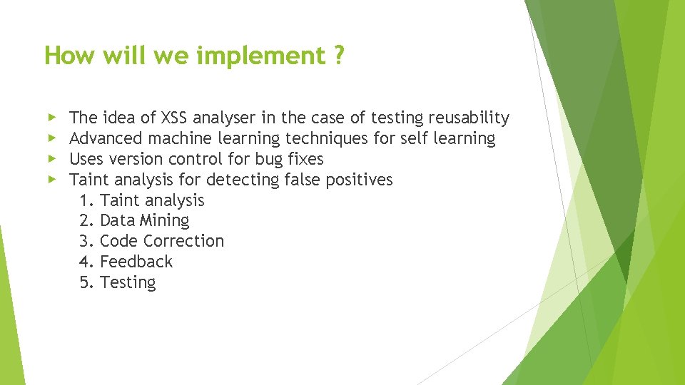 How will we implement ? ▶ ▶ The idea of XSS analyser in the How will we implement ? ▶ ▶ The idea of XSS analyser in the