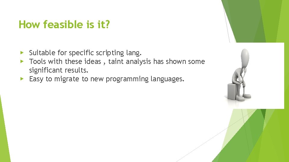 How feasible is it? ▶ Suitable for specific scripting lang. ▶ Tools with these How feasible is it? ▶ Suitable for specific scripting lang. ▶ Tools with these
