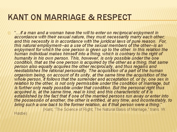 KANT ON MARRIAGE & RESPECT � “…if a man and a woman have the