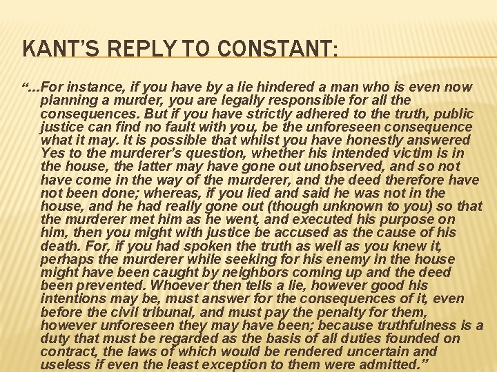 KANT’S REPLY TO CONSTANT: “…For instance, if you have by a lie hindered a