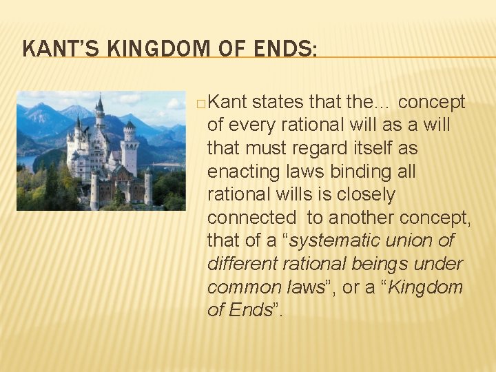 KANT’S KINGDOM OF ENDS: � Kant states that the… concept of every rational will