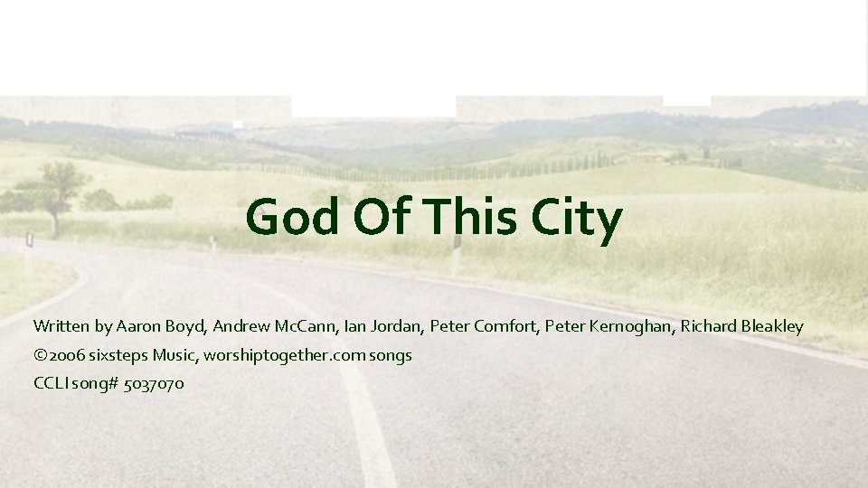 God Of This City Written by Aaron Boyd, Andrew Mc. Cann, Ian Jordan, Peter