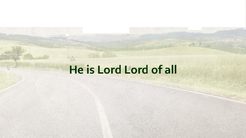 He is Lord of all 