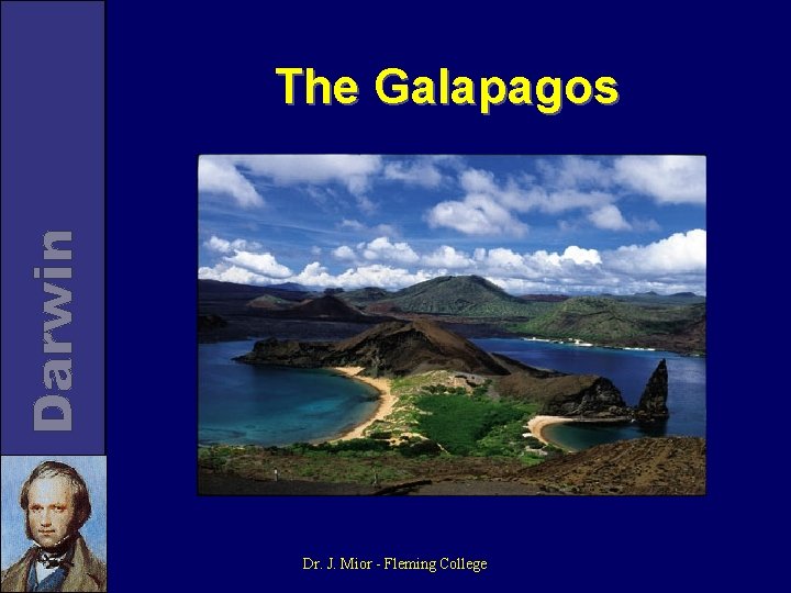 The Galapagos Dr. J. Mior - Fleming College 