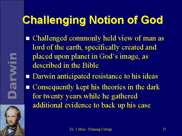 Challenging Notion of God n n n Challenged commonly held view of man as