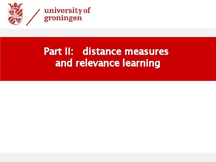 Part II: distance measures and relevance learning 
