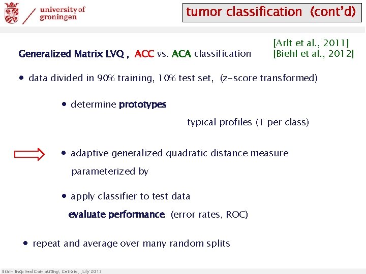 tumor classification (cont’d) Generalized Matrix LVQ , ACC vs. ACA classification ∙ data divided