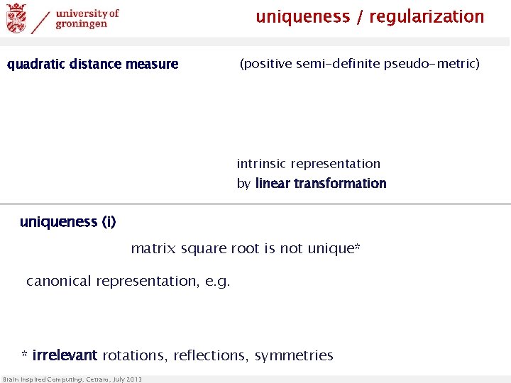 uniqueness / regularization quadratic distance measure (positive semi-definite pseudo-metric) intrinsic representation by linear transformation