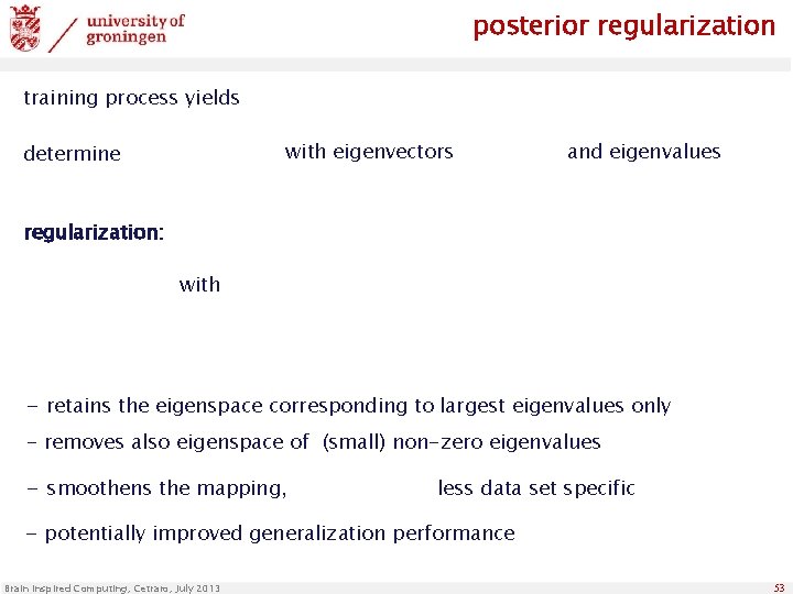 posterior regularization training process yields with eigenvectors determine and eigenvalues regularization: with - retains