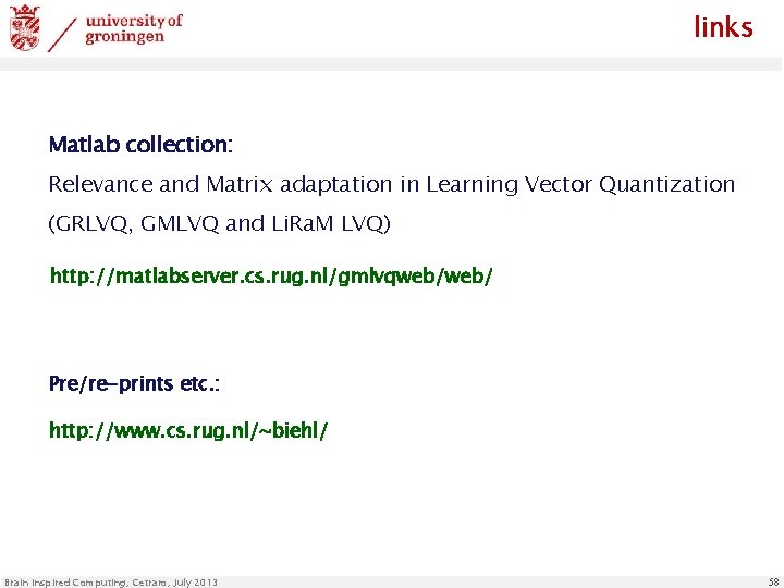 links Matlab collection: Relevance and Matrix adaptation in Learning Vector Quantization (GRLVQ, GMLVQ and