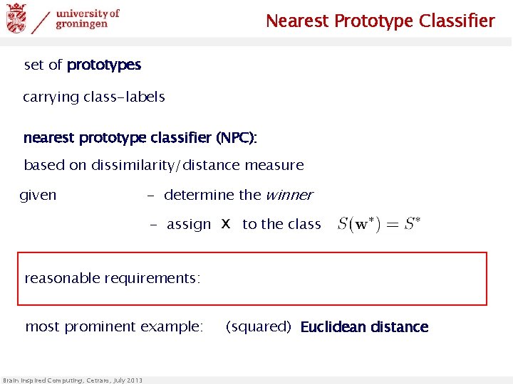 Nearest Prototype Classifier set of prototypes carrying class-labels nearest prototype classifier (NPC): based on