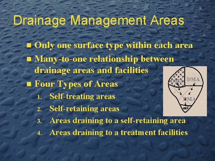 Drainage Management Areas Only one surface type within each area n Many-to-one relationship between