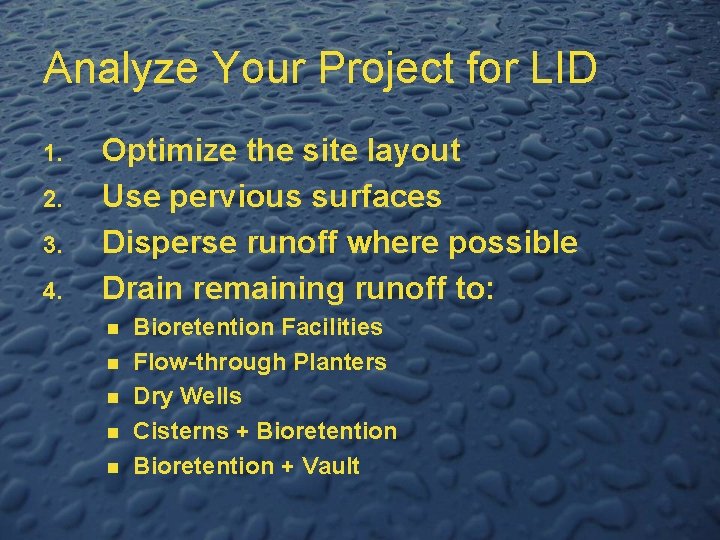 Analyze Your Project for LID 1. 2. 3. 4. Optimize the site layout Use