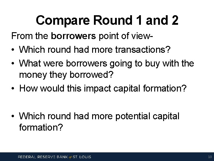 Compare Round 1 and 2 From the borrowers point of view • Which round