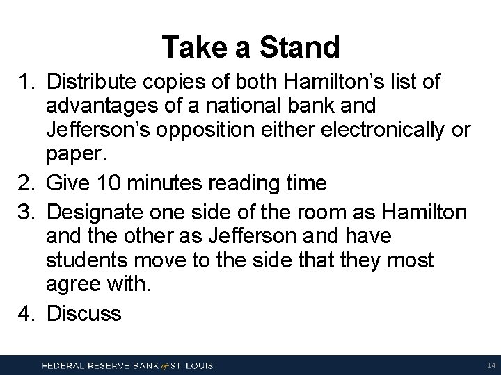 Take a Stand 1. Distribute copies of both Hamilton’s list of advantages of a