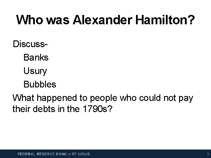 Who was Alexander Hamilton? Discuss. Banks Usury Bubbles What happened to people who could