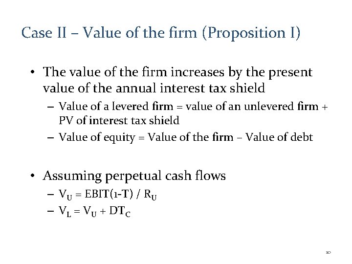 Case II – Value of the firm (Proposition I) • The value of the