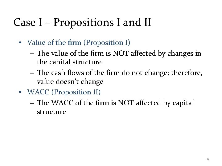 Case I – Propositions I and II • Value of the firm (Proposition I)