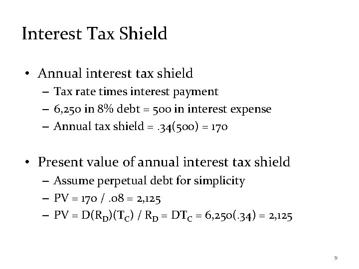 Interest Tax Shield • Annual interest tax shield – Tax rate times interest payment