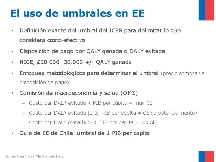 El uso de umbrales en EE • Definición exante del umbral del ICER para