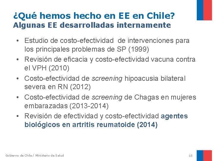 ¿Qué hemos hecho en EE en Chile? Algunas EE desarrolladas internamente • Estudio de