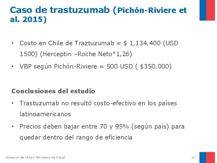 Caso de trastuzumab (Pichón-Riviere et al. 2015) • Costo en Chile de Traztuzumab =