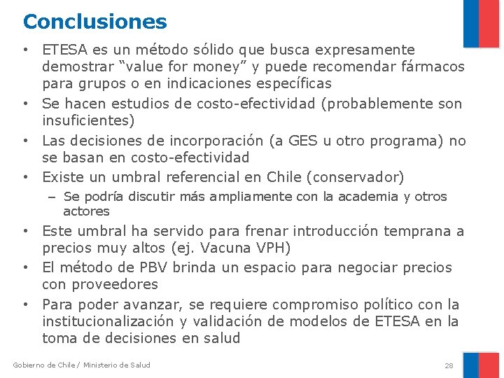 Conclusiones • ETESA es un método sólido que busca expresamente demostrar “value for money”