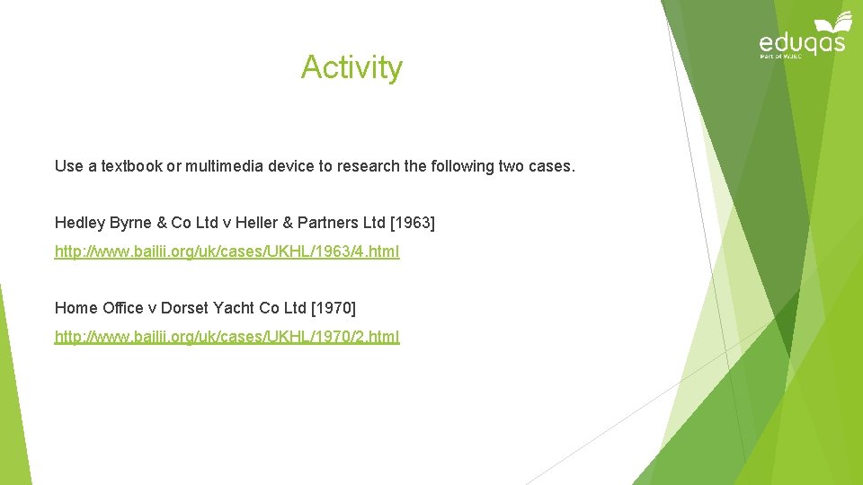 Activity Use a textbook or multimedia device to research the following two cases. Hedley