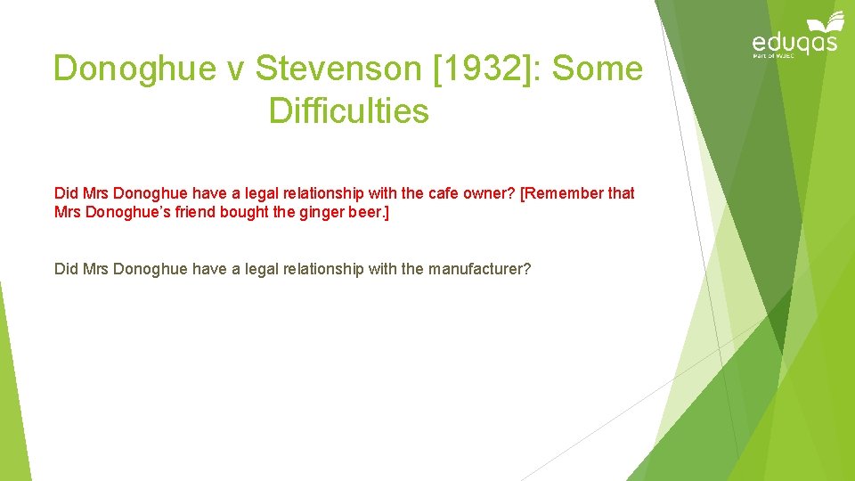 Donoghue v Stevenson [1932]: Some Difficulties Did Mrs Donoghue have a legal relationship with