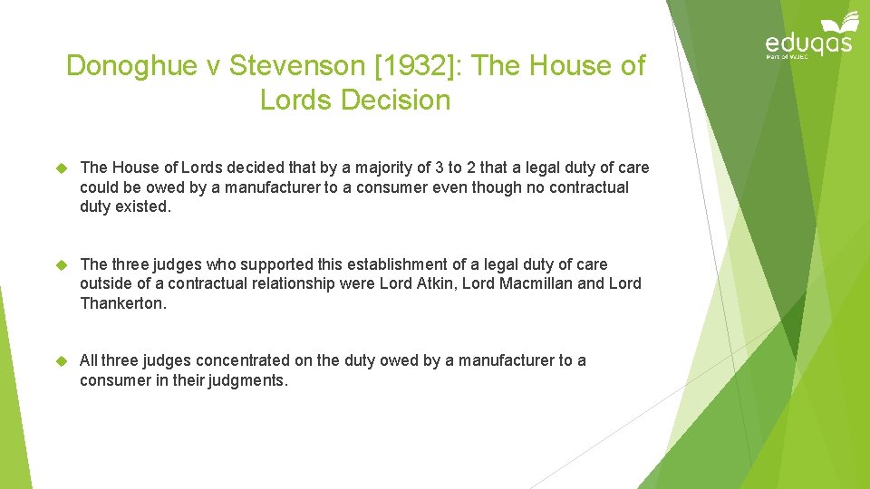 Donoghue v Stevenson [1932]: The House of Lords Decision The House of Lords decided