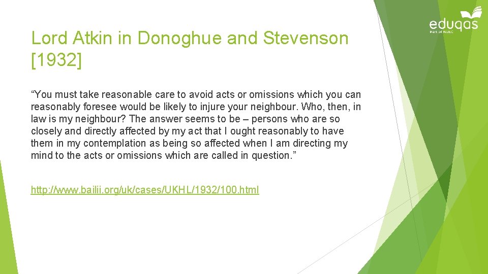 Lord Atkin in Donoghue and Stevenson [1932] “You must take reasonable care to avoid