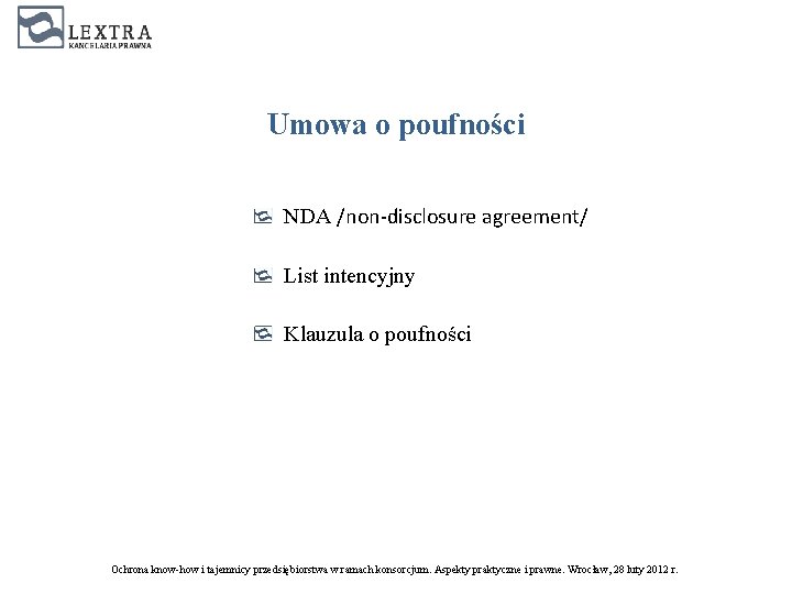 Umowa o poufności NDA /non-disclosure agreement/ List intencyjny Klauzula o poufności Ochrona know-how i