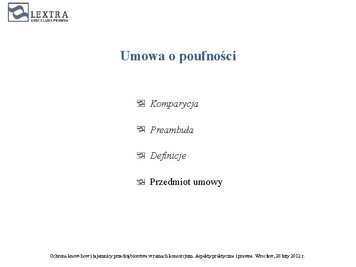 Umowa o poufności Komparycja Preambuła Definicje Przedmiot umowy Ochrona know-how i tajemnicy przedsiębiorstwa w