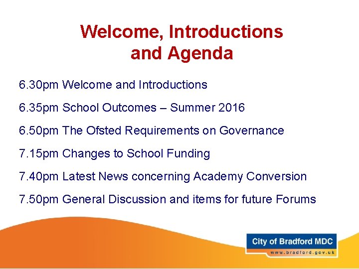 Welcome, Introductions and Agenda 6. 30 pm Welcome and Introductions 6. 35 pm School