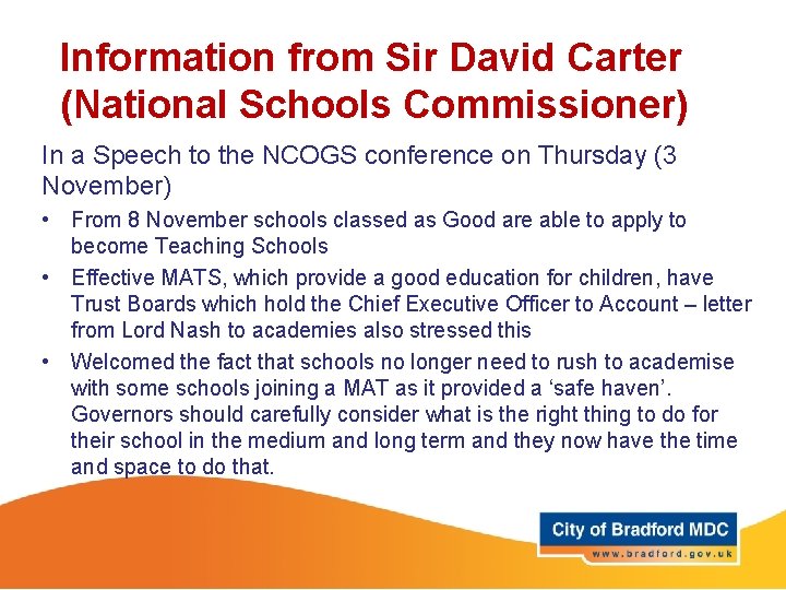 Information from Sir David Carter (National Schools Commissioner) In a Speech to the NCOGS