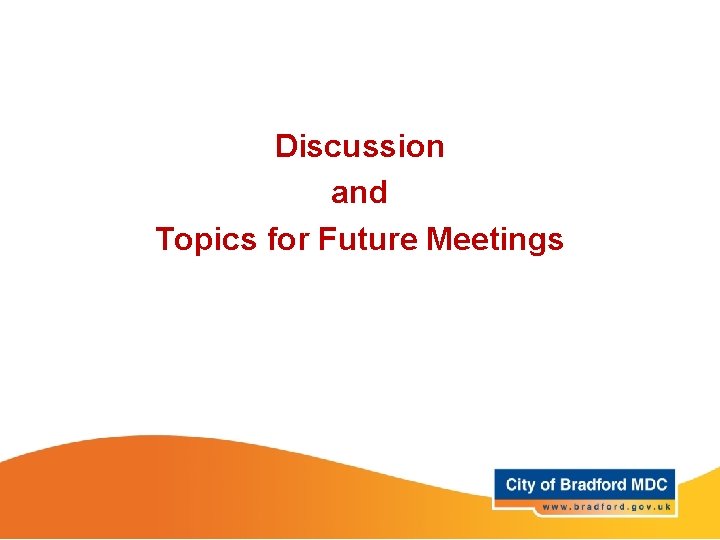 Discussion and Topics for Future Meetings 