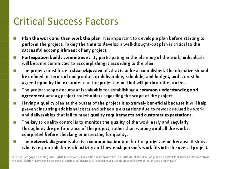 Critical Success Factors Plan the work and then work the plan. It is important