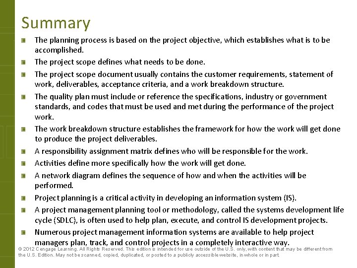 Summary The planning process is based on the project objective, which establishes what is