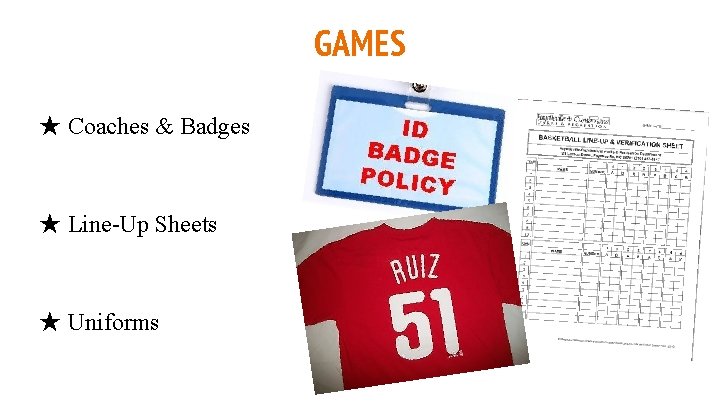 GAMES ★ Coaches & Badges ★ Line-Up Sheets ★ Uniforms 